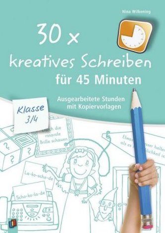30x kreatives Schreiben für 45 Minuten - Klasse 3/4