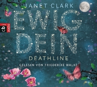 Ewig dein - Deathline, 6 Audio-CDs Ewig dein - Deathline, 6 Audio-CDs