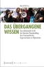 Das übergangene Wissen