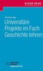 Universitäre Projekte im Fach Geschichte lehren
