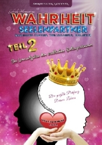 Wahrheit Seelenpartner Teil 2 (karmischer Partner, Zwillingsseele, Dualseele)