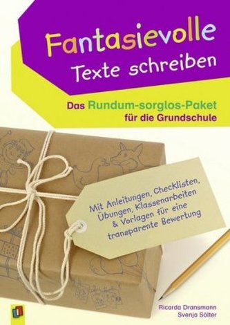 Fantasievolle Texte schreiben - Das Rundum-sorglos-Paket für die Grundschule