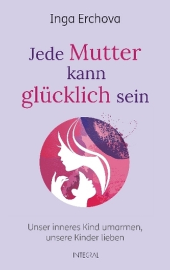 Jede Mutter kann glücklich sein Jede Mutter kann glücklich sein