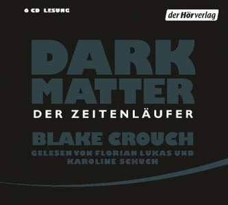 Dark Matter - Der Zeitenläufer, 6 Audio-CDs