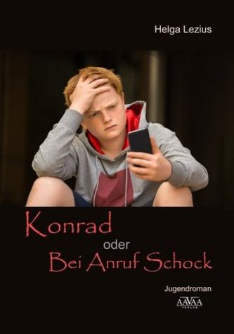 Konrad oder Bei Anruf Schock, Großdruckausgabe Konrad oder Bei Anruf Schock, Großdruckausgabe