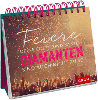 Feiere deine Ecken und Kanten. Diamanten sind auch nicht rund.