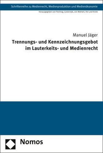 Trennungs- und Kennzeichnungsgebot im Lauterkeits- und Medienrecht