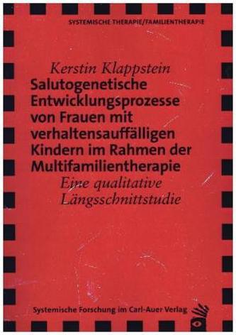 Salutogenetische Entwicklungsprozesse von Frauen mit verhaltensauffälligen Kindern im Rahmen der Multifamilientherapie