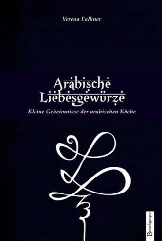 Die arabischen Liebesgewürze