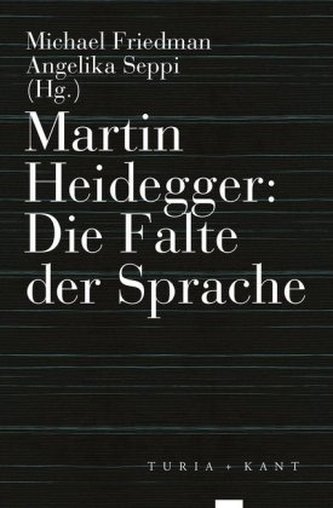 Martin Heidegger: Die Falte der Sprache Martin Heidegger: Die Falte der Sprache