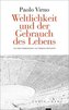 Weltlichkeit und der Gebrauch des Lebens