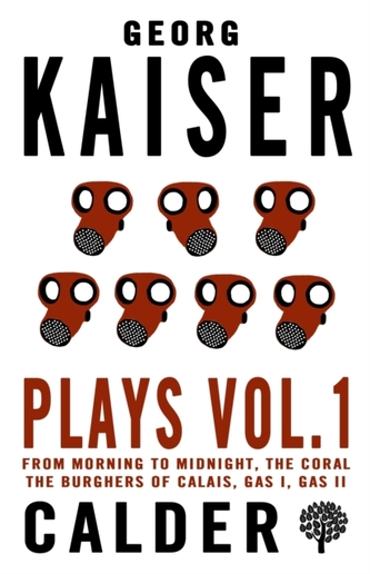 Plays Vol. 1: Georg Kaiser