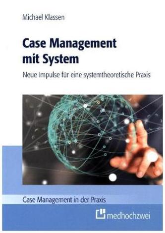 Case Management mit System Case Management mit System