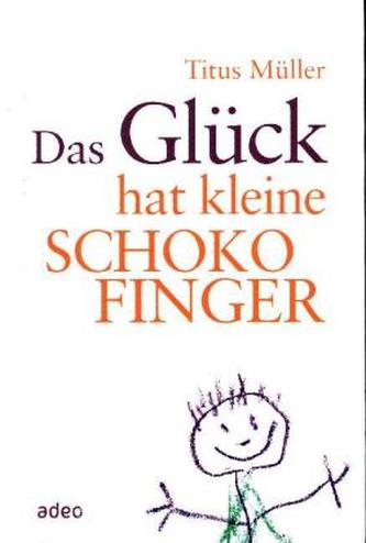 Das Glück hat kleine Schokofinger