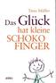 Das Glück hat kleine Schokofinger
