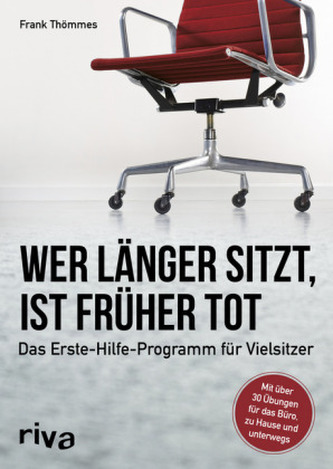 Wer länger sitzt, ist früher tot Wer länger sitzt, ist früher tot