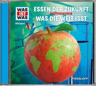 Essen der Zukunft / Was die Welt isst, 1 Audio-CD