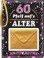 Pfeiff aufs Alter Frauen 60, mit Umschlag