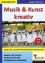 Musik & Kunst kreativ, m. Audio-CD