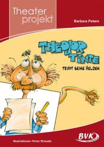 Theaterprojekt Theodor Tinte trifft seine Helden