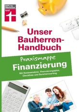 Unser Bauherren-Handbuch: Praxismappe Finanzierung