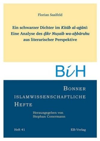 Ein schwarzer Dichter im Kitab al-a ani: Eine Analyse des ikr Nusaib wa-a baruhu aus literarischer Perspektive
