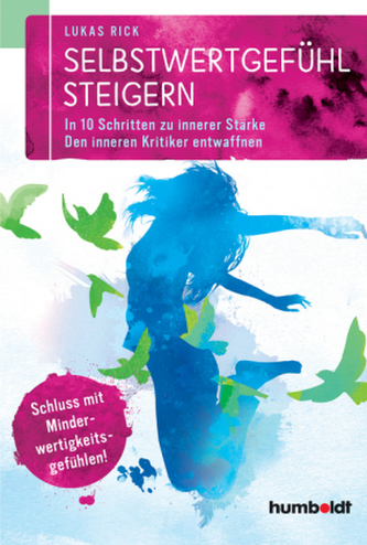 Selbstwertgefühl steigern Selbstwertgefühl steigern