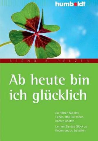 Ab heute bin ich glücklich Ab heute bin ich glücklich