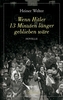 Wenn Hitler 13 Minuten länger geblieben wäre