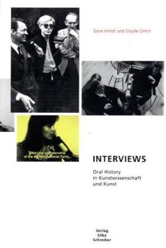 Interviews. Oral History in Kunstwissenschaft und Kunst