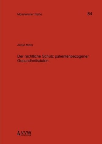 Der rechtliche Schutz patientenbezogener Gesundheitsdaten