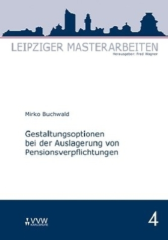 Gestaltungsoptionen bei der Auslagerung von Pensionsverpflichtungen