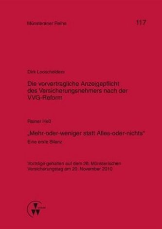 Die vorvertragliche Anzeigepflicht des Versicherungsnehmers nach der VVG-Reform / Mehr-oder-weniger statt Alles-oder-nichts -