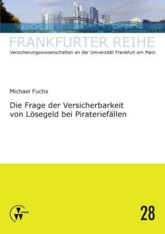 Die Frage der Versicherbarkeit von Lösegeld bei Pirateriefällen