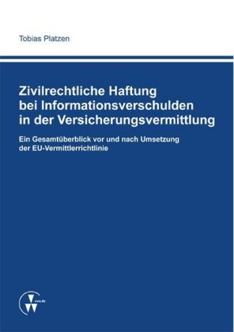Zivilrechtliche Haftung bei Informationsverschulden in der Versicherungsvermittlung