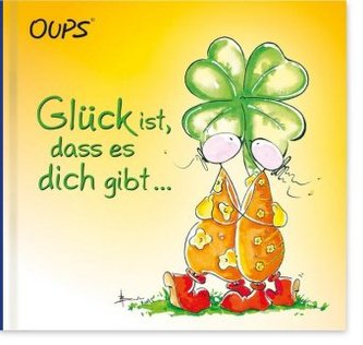 Oups - Glück ist, dass es dich gibt