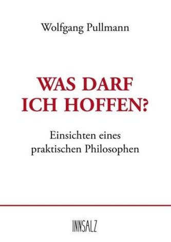 Was darf ich hoffen? Was darf ich hoffen?