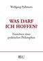 Was darf ich hoffen?