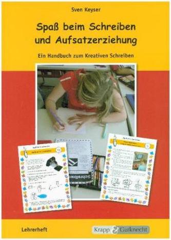 Spaß beim Schreiben und Aufsatzerziehung, Lehrerheft m. CD-ROM Spaß beim Schreiben und Aufsatzerziehung, Lehrerheft m. CD-ROM