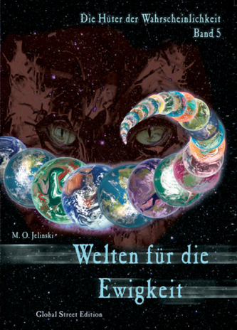 Die Hüter der Wahrscheinlichkeit - Welten für die Ewigkeit