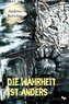 Die Wahrheit ist anders