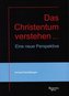 Das Christentum verstehen ...