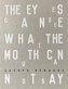 The Eyes Can See What the Mouth Can Not Say