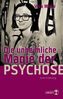Die unheimliche Magie der Psychose