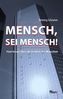 Mensch, sei Mensch!