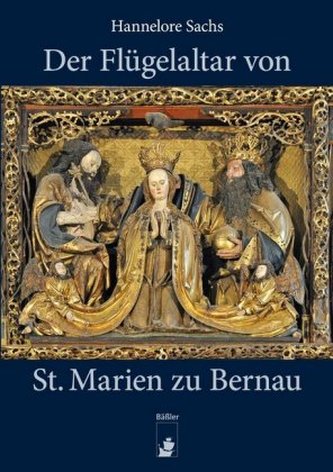 Der Flügelaltar von St. Marien zu Bernau