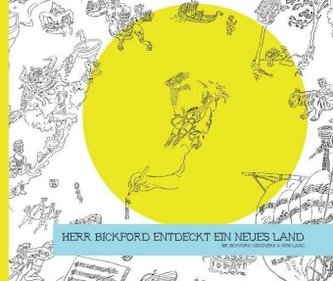 Herr Bickford entdeckt ein neues Land. Mr. Bickford discovers a new land