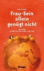 Frau-Sein allein genügt nicht