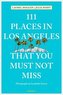 111 Places in Los Angeles that you must not miss