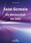 Saint Germain: Die Meisterschaft des Seins